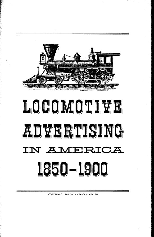 LOCOMOTIVE ADVERTISING IN AMERICA 1850 - -1900 manual cover